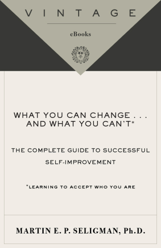 What You Can Change . . . And What You Can't* What You Can Change . . . And What You Can't*