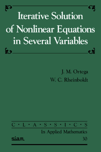 Iterative Solution of Nonlinear Equations in Several Variables (Classics in Applied Mathematics)
