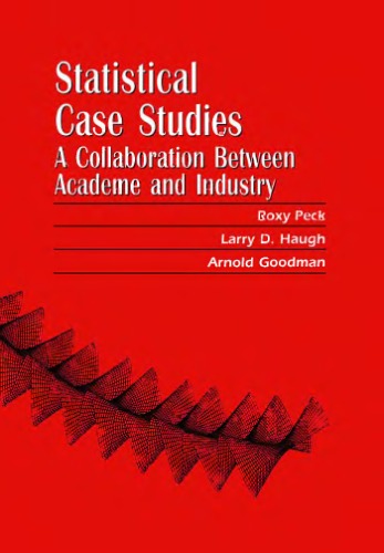 Statistical Case Studies: A Collaboration Between Academe and Industry