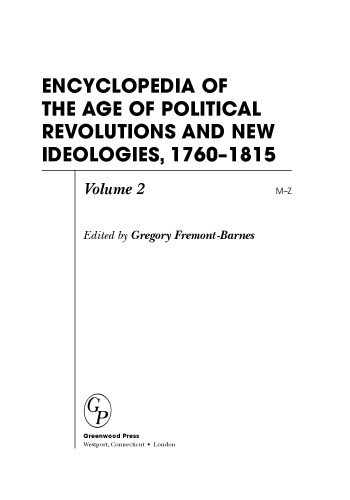 Encyclopedia of the age of political revolutions and new ideologies, 1760-1815 vol 2 M-Z