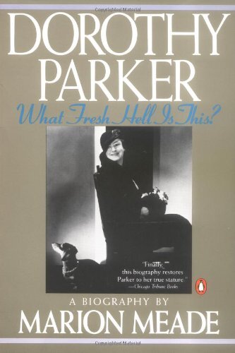Dorothy Parker: What Fresh Hell Is This?