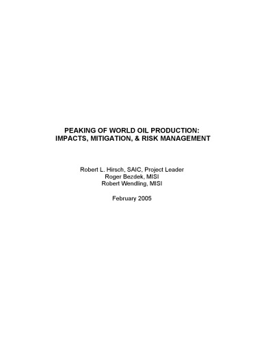 PEAKING OF WORLD OIL PRODUCTION: IMPACTS, MITIGATION, & RISK MANAGEMENT
