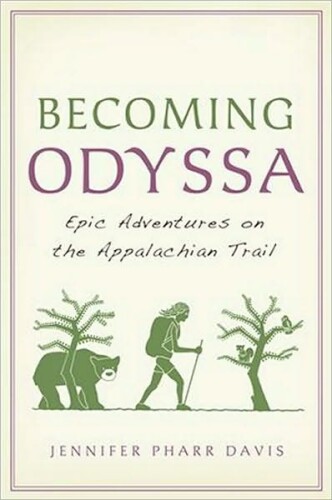 Becoming Odyssa: Epic Adventures on the Appalachian Trail