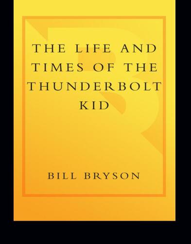 The Life and Times of the Thunderbolt Kid: A Memoir