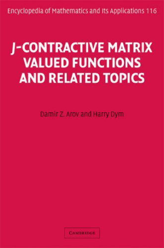 J-Contractive Matrix Valued Functions and Related Topics (Encyclopedia of Mathematics and its Applications)