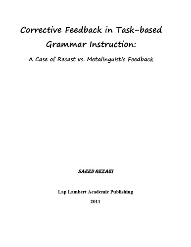 Corrective Feedback in Task-based Grammar Instruction: A Case of Recast vs. Metalinguistic Feedback