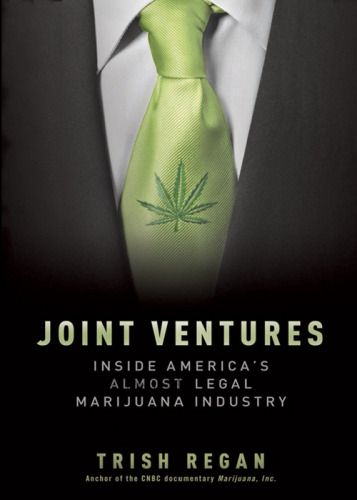 Joint Ventures: Inside America's Almost Legal Marijuana Industry