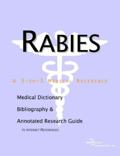 Rabies - A Medical Dictionary, Bibliography, and Annotated Research Guide to Internet References