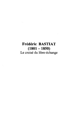 Frédéric Bastiat (1801-1850) : le croisé du libre-échange