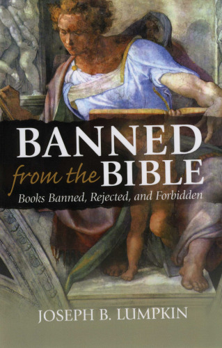 Banned from the Bible: Books Banned, Rejected, and Forbidden