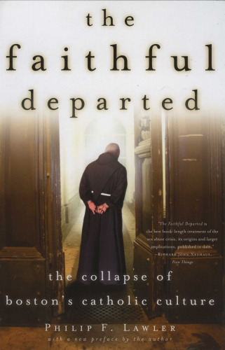 The Faithful Departed: The Collapse of Boston's Catholic Culture