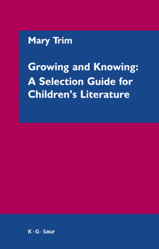 Growing and knowing: a selection guide for children's literature