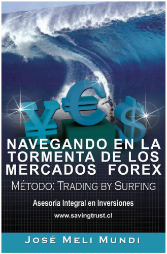 Navegando En La Tormenta de Los Mercados Forex- Metodo: Trading by Surfing