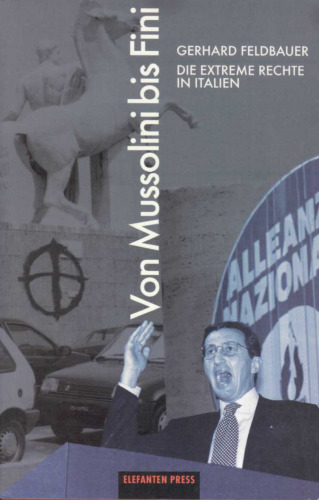 Von Mussolini bis Fini. Die extreme Rechte in Italien