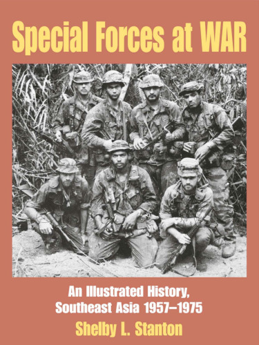 Special Forces at War: An Illustrated History, Southeast Asia 1957-1975