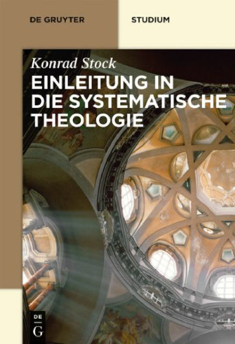 Einleitung in die Systematische Theologie (De Gruyter Studium)
