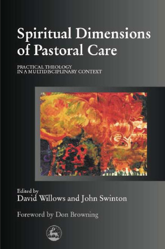 Spiritual Dimensions of Pastoral Care: Practical Theology in a Multidisciplinary Context