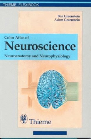 Color Atlas of Neurosciences, Neuroanatomy and Neurophysiology