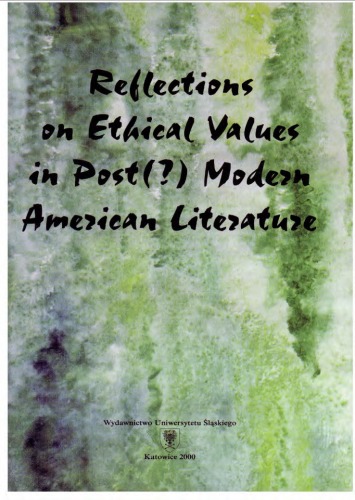 Reflections on Ethical Values in Post(?) Modern American Literature