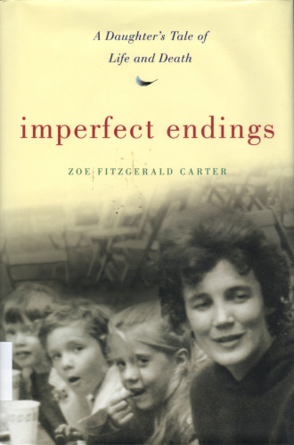 Imperfect Endings: A Daughter's Tale of Life and Death