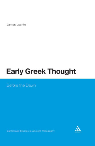 Early Greek Thought: Before the Dawn (Continuum Studies In Ancient Philosophy)