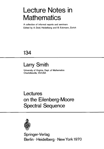 Lectures on the Eilenberg-Moore spectral sequence