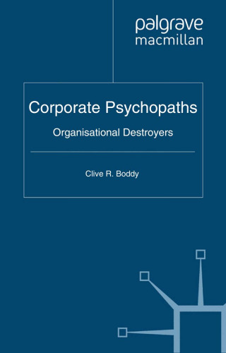 Corporate Psychopaths: Organizational Destroyers