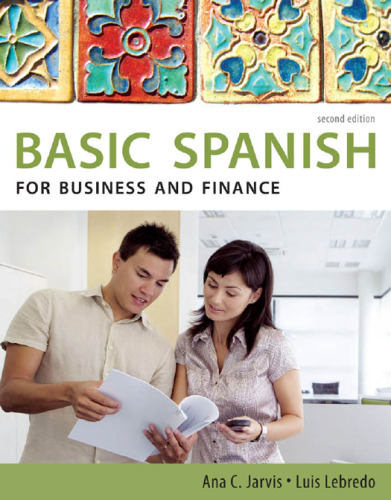 Spanish for Business and Finance: Basic Spanish Series (Basic Spanish (Heinle Cengage)) , Second Edition
