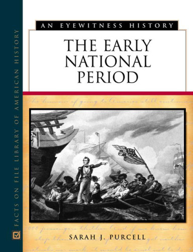 The Early National Period (Eyewitness History Series)