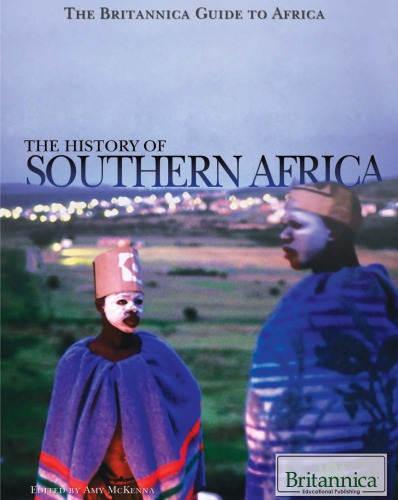 The History of Southern Africa (The Britannica Guide to Africa)