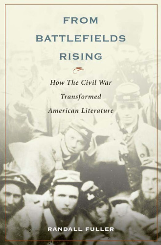 From Battlefields Rising: How The Civil War Transformed American Literature