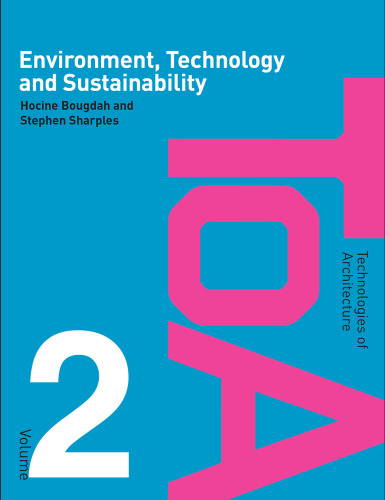 Environment, Technology and Sustainability, Volume 2 (Technologies of Architecture)