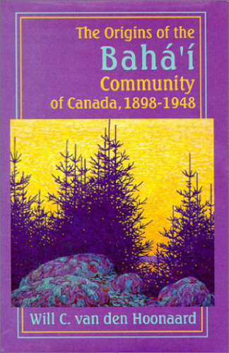 The Origins of the Baha'I Community of Canada, 1898-1948