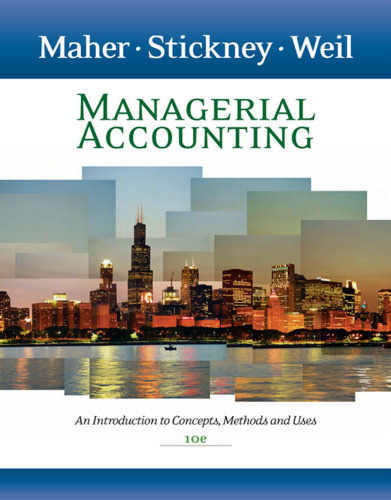 Managerial Accounting: An Introduction to Concepts, Methods and Uses