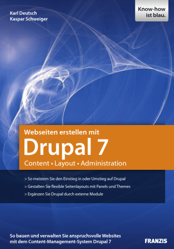 Webseiten erstellen mit Drupal 7: Content, Layout, Administration