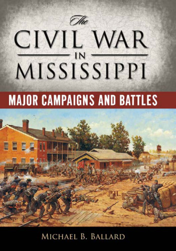 The Civil War in Mississippi: Major Campaigns and Battles (Heritage of Mississippi)