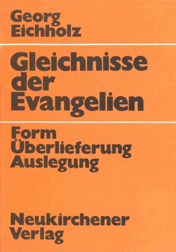 Gleichnisse der Evangelien. Form, Überlieferung, Auslegung (4. Auflage)