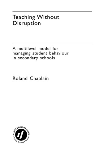 Teaching without Disruption in Secondary Schools: A Model for Managing Behaviour