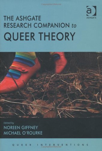 The Ashgate Research Companion to Queer Theory (Queer Interventions)