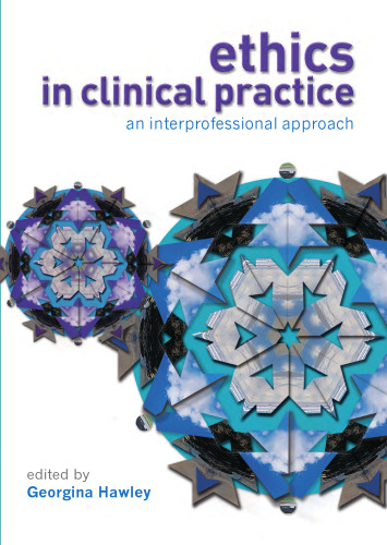 Ethics in Clinical Practice: An Interprofessional Approach