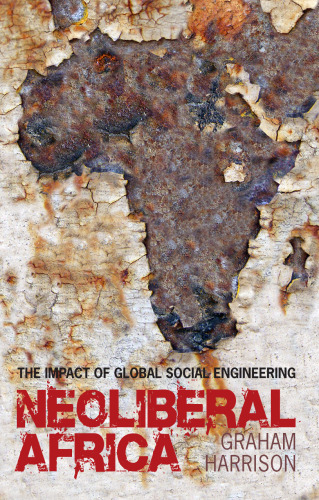 Neoliberal Africa: the impact of global social engineering