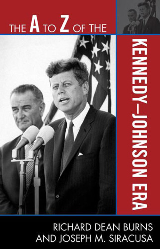 The A to Z of the Kennedy-Johnson Era ()