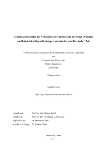 Studien zum System des Vokabulars der Architektur dorischer Ordnung am Beispiel des Ringhallentempels archaischer und klassischer Zeit (Diss. Technische Universität Darmstadt)