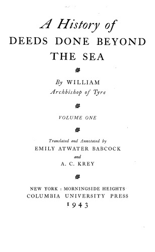 A History of Deeds Done Beyond the Sea, Volume 1
