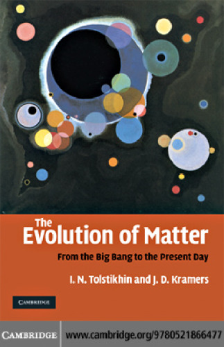 The Evolution of Matter. From the Big Bang to the Present Day