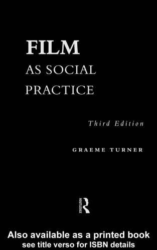 Film as Social Practice (Studies in Culture and Communication)
