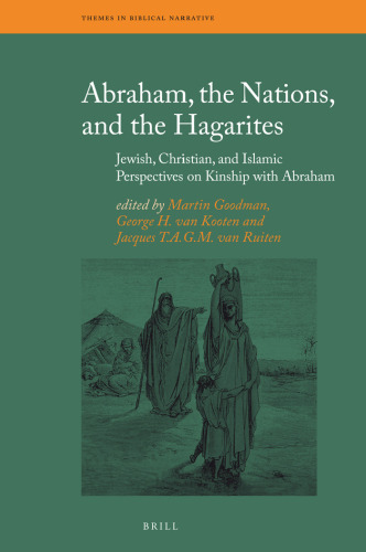Abraham, the Nations, and the Hagarites: Jewish, Christian, and Islamic Perspectives on Kinship With Abraham (Themes in Biblical Narrative)