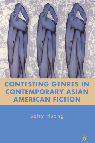 Contesting Genres in Contemporary Asian American Fiction