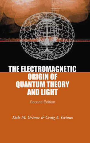 The Electromagnetic Origin Of Quantum Theory And Light