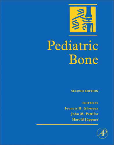 Pediatric Bone, Second Edition: Biology & Diseases